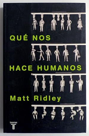MATT RIDLEY Qué nos hace humanos Taurus 2004 8430605428