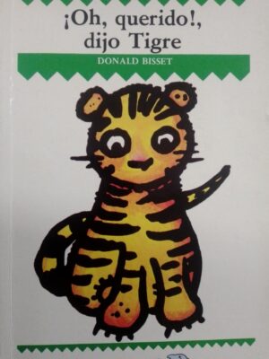 Oh, querido, dijo tigre