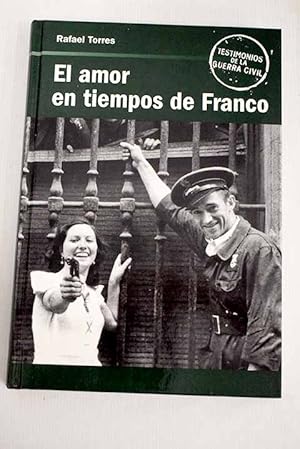 RAFAEL TORRES El amor en tiempos de Franco 8447344231