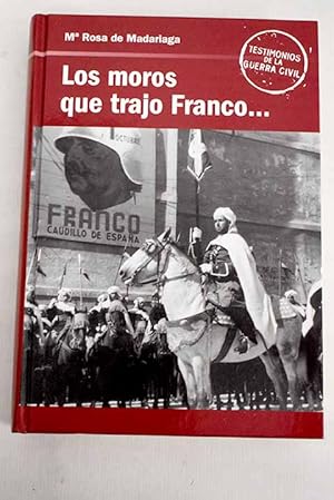 ROSA de MADARIAGA Los moros que trajo Franco 8447344444