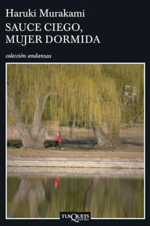 Sauce ciego, mujer dormida