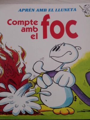 Apren amb el lluneta. Compte amb el foc
