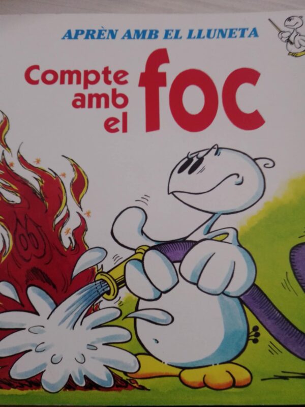 Apren amb el lluneta. Compte amb el foc