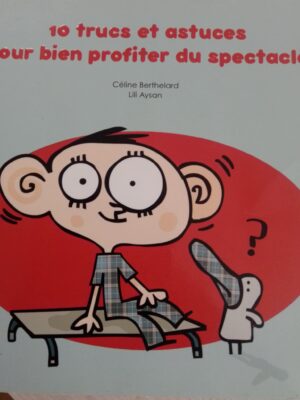 10 trucs et astucies pour bien profites du spectacle