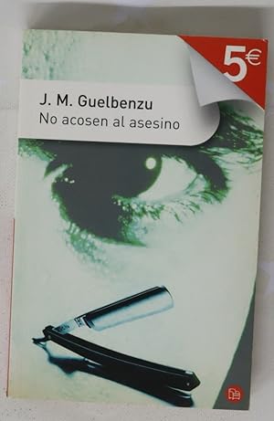 JM GUELBENZU No acosen al asesino Punto de Lectura 2007 9788466321853