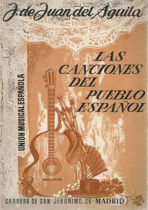 JUAN DEL AGUILA LAS CANCIONES DEL PUEBLO ESPAÑOL UME 1965