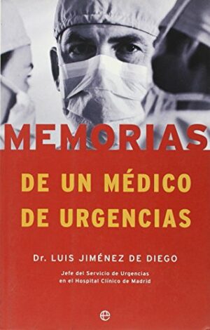 L Jiménez de Diego Memorias de un médico de urgencias 8497340329