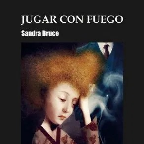 S BRUCE Jugar con fuego 9788494855283