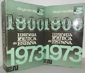 DIEGO SEVILLA Historia Politica De España 1800-1973 editora Nacional 1974 8427611498