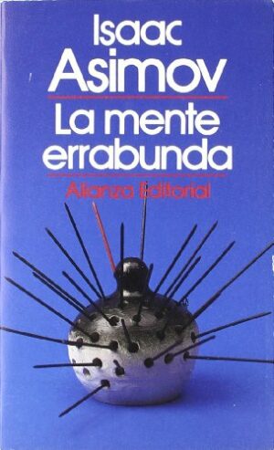 I ASIMOV La mente errabunda Alianza 1987 8420602825
