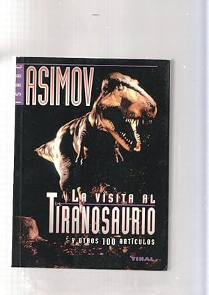 I ASIMOV La visita al Tiranosaurio y otros 100 articulos Tikal 1994 8430576959