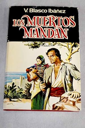 V Blasco Ibáñez Los muertos mandan P y J 1979 8401370442