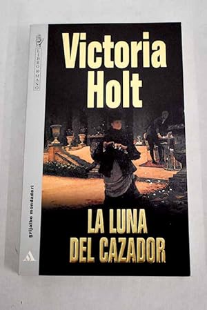 V HOLT La luna del cazador Grijalbo 8425329051