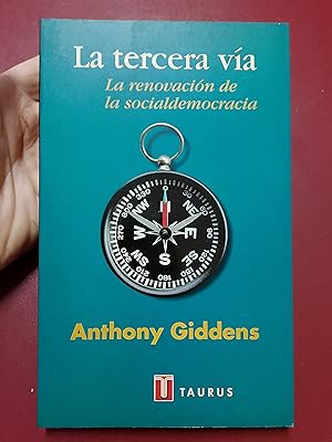 A GIDDENS La Tercera Vía. La renovación de la socialdemocracia taurus 1999 8430603476