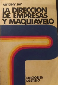 A JAY La dirección de empresas y Maquiavelo Destino 1967
