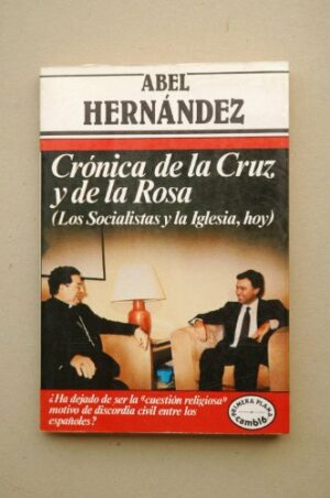 Abel Hernández Crónica de la Cruz y de la Rosa Argos Vergara 1984 8471788276