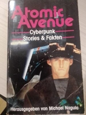 Atomic Avenue. Cyberpunk stories fakten