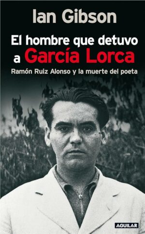 El hombre que detuvo a García Lorca