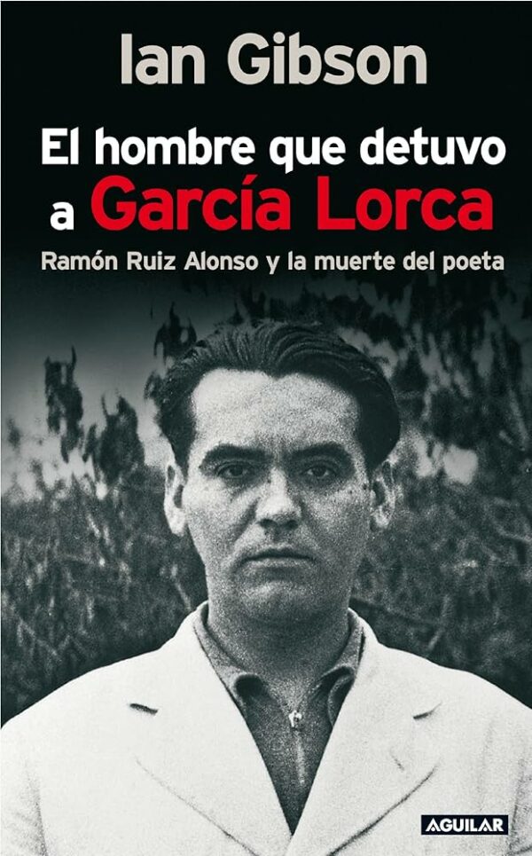 El hombre que detuvo a García Lorca