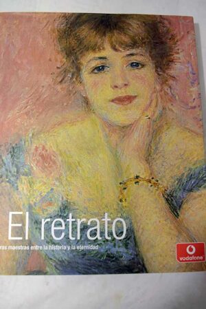 El retrato. Obras maestras entre la historia y la eternidad