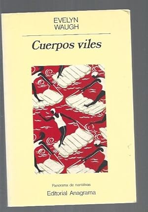 Evelyn Waugh Cuerpos viles Anagrama 1990 8433931873