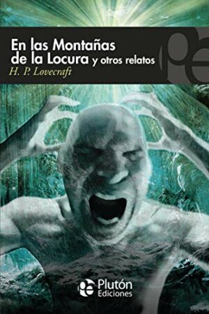 H P Lovecraft En las montañas de la locura y otros relatos Plutón 2013 9788415089506