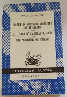 J DE MAISTRE Expedición nocturna alrededor de mi cuarto. El leproso de la ciudad de Aosta. Los prisioneros del Cáucaso Austral 1970