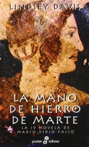 L Davis La mano de hierro de Marte la IV novela de Marco Didio Falco Edhasa 2000 8435016404