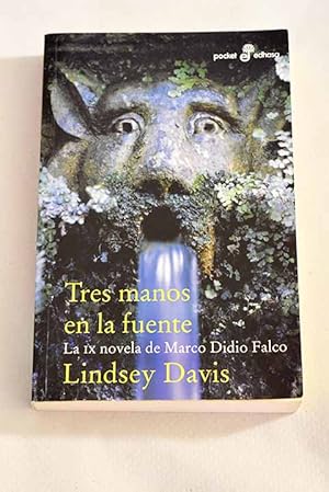 L Davis Tres manos en la fuente la IX novela de Marco Didio Falco Edhasa 2002 8435016404