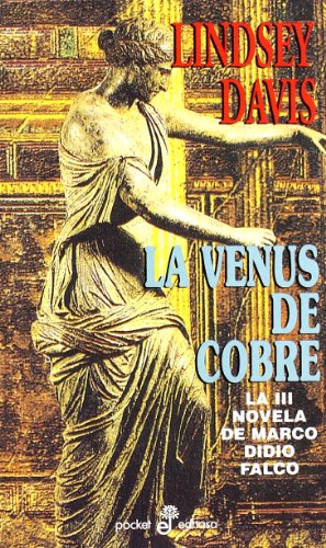 Lindsey Davis La Venus de cobre. La III Novela de Marco Didio Falco Edhasa 1999 8435016331