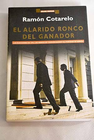 Ramón Cotarelo El alarido ronco del ganador Grijalbo 1996 8425329892