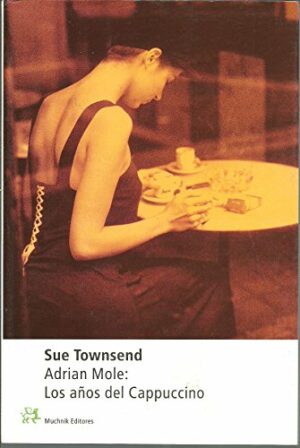 Sue Townsend Adrian Mole los años del cappuccino Muchnik 2001 8476694563