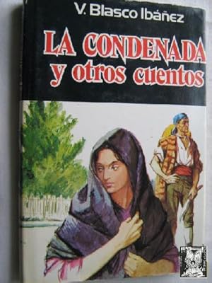 V BLASCO IBAÑEZ La condenada y otros cuentos P J 1979 8401370302