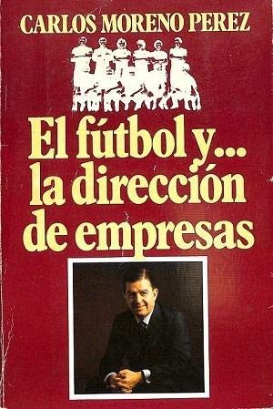 El fútbol y la dirección de empresas 8430048286