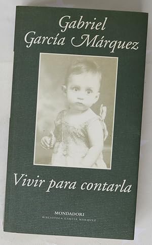 G GARCÍA MÁRQUEZ Vivir para contarla Mondadori 2002 8439709498