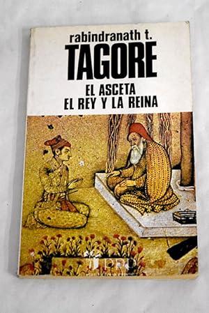 R TAGORE El asceta El rey y la reina 8477480605