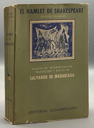 S Madariaga El hamlet de Shakespeare BILINGUE Ensayo de interpretación, traducción y notas de Salvador de Madariaga
