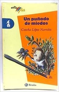 Concha López Narváez Un puñado de miedos Bruño 2005