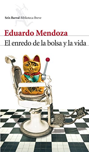 E MENDOZA El enredo de la bolsa y la vida Seix Barral 8432210005