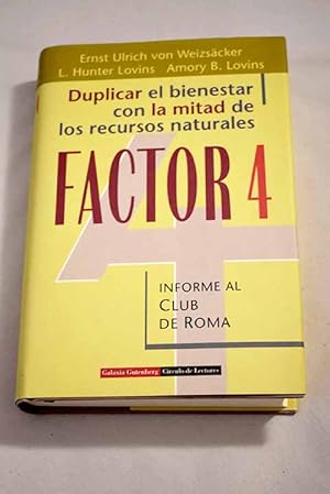 Factor 4. Duplicar el bienestar con la mitad de los recursos naturales. Informe al Club de Roma 8422664054
