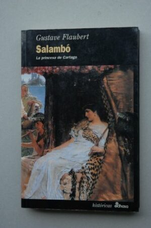G Flaubert Salambó La princesa de Cartago Edhasa 1996 8435060071