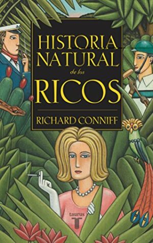 Historia natural de los ricos un estudio de campoTaurus 2002 8430604898