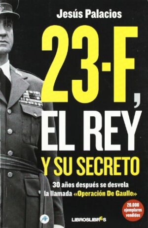 Jesús Palacios 23-F el rey y su secreto2010 8492654473