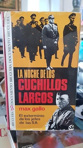 Max Gallo La noche de los cuchillos largos El exterminio de los jefes de las SA Bruguera documento