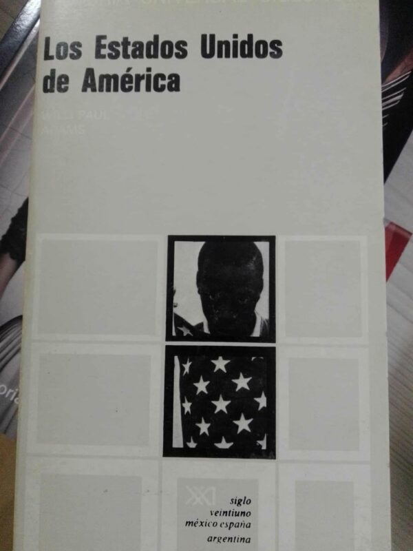 Siglo XXI Los Estados Unidos de América