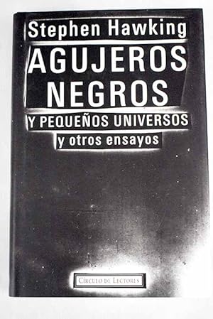 Stephen Hawking Agujeros negros y pequeños universos y otros ensayos Círculo 8422649969