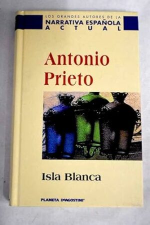 Antonio Prieto Isla Blanca Planeta DeAgostini 2000 8439583788