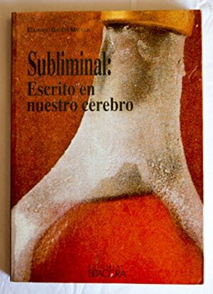 E García Matilla Subliminal escrito en nuestro cerebro Bitácora 1990