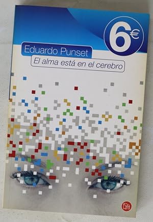 Eduardo Punset El alma está en el cerebro Radiografía de la maquina de pensar 9788466317634