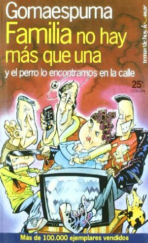 Gomaespuma Familia no hay mas que una y el perro lo encontramos en la calle Temas de hoy 1998 8478808949